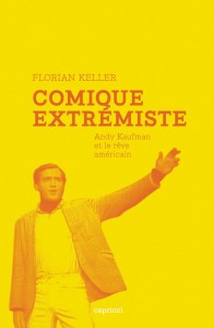 Andy Kaufman, comique extrémiste