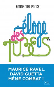 Eloge des Tubes, par Emmanuel Poncet