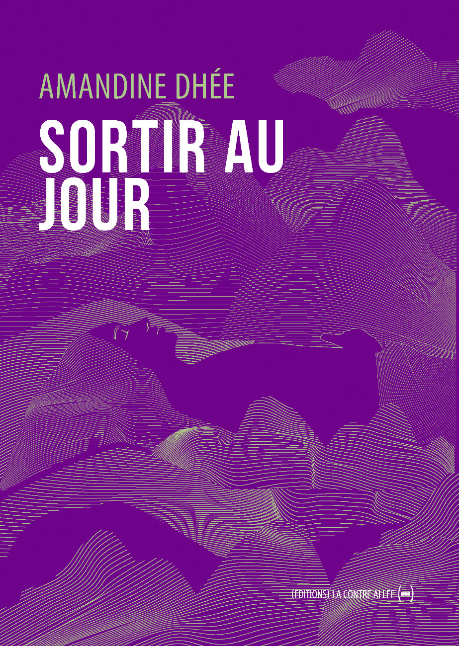 Amandine Dhée Livre_Sortir au jour_LM 183 Livre_Sortir au jour_LM 183